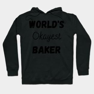 World's Okayest Baker Hoodie